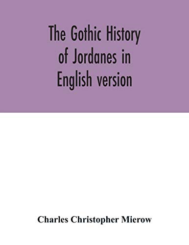 Stock image for The Gothic history of Jordanes in English version for sale by Lucky's Textbooks