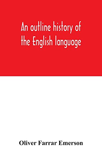 Imagen de archivo de An outline history of the English language a la venta por Lucky's Textbooks