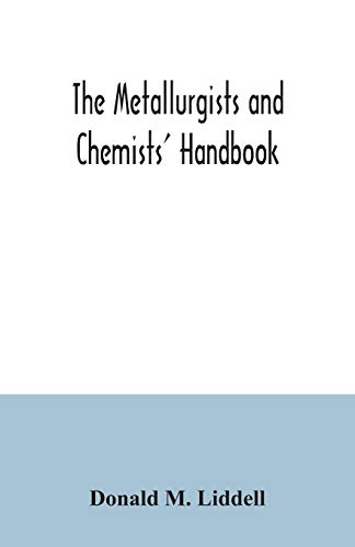 Beispielbild fr The metallurgists and chemists' handbook; a reference book of tables and data for the student and metallurgist zum Verkauf von Lucky's Textbooks