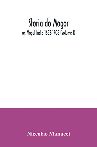 

Storia do Mogor; or, Mogul India 1653-1708 (Volume I)