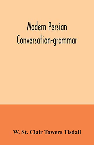 9789354034565: Modern Persian conversation-grammar: with reading lessons, English-Persian vocabulary and Persian letters