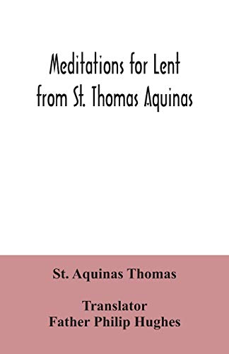 Beispielbild fr Meditations for Lent from St. Thomas Aquinas zum Verkauf von WorldofBooks