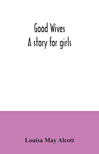 Beispielbild fr Good wives: a story for girls zum Verkauf von Lucky's Textbooks