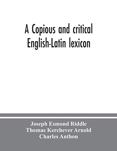 Stock image for A copious and critical English-Latin lexicon for sale by GF Books, Inc.