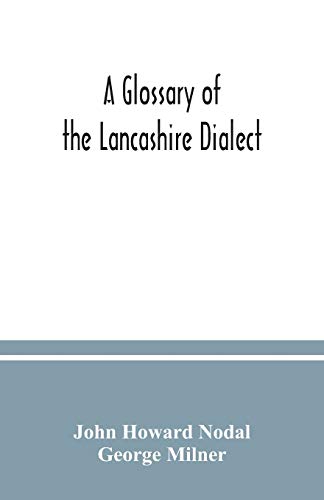 Imagen de archivo de A glossary of the Lancashire dialect a la venta por Book Deals