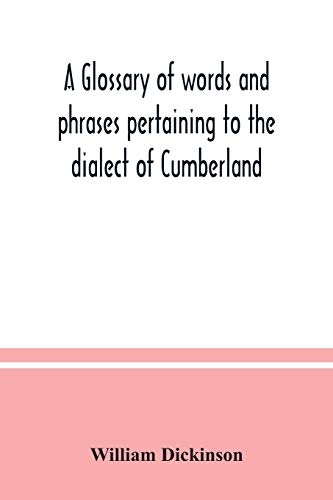 Beispielbild fr A glossary of words and phrases pertaining to the dialect of Cumberland zum Verkauf von Lucky's Textbooks