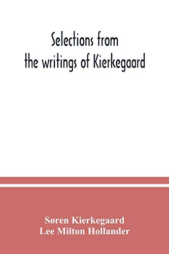 Beispielbild fr Selections from the writings of Kierkegaard zum Verkauf von Chiron Media