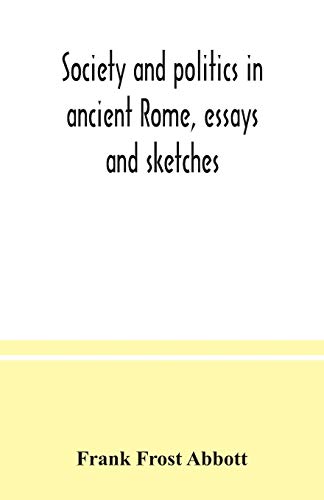 Imagen de archivo de Society and politics in ancient Rome, essays and sketches a la venta por Lucky's Textbooks