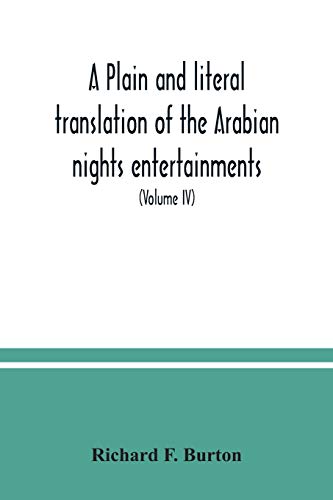 9789354037597: A plain and literal translation of the Arabian nights entertainments, now entitled The book of the thousand nights and a night (Volume IV)