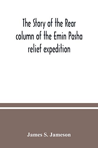 Stock image for The story of the rear column of the Emin Pasha relief expedition for sale by Lucky's Textbooks