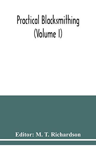 9789354038303: Practical blacksmithing (Volume I)