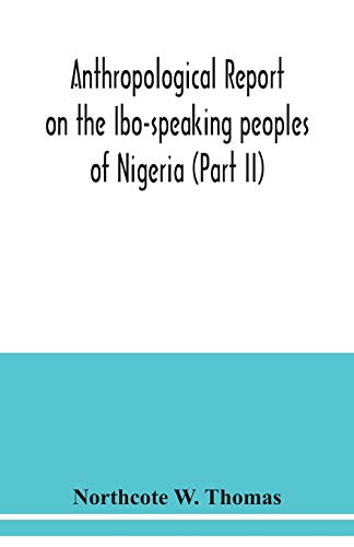 Imagen de archivo de Anthropological report on the Ibo-speaking peoples of Nigeria (Part II) a la venta por Lucky's Textbooks