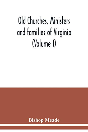 Imagen de archivo de Old churches, ministers and families of Virginia (Volume I) a la venta por Lucky's Textbooks