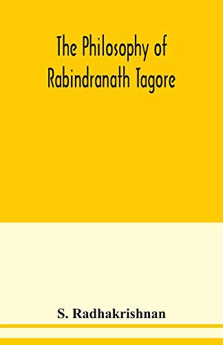 Stock image for The philosophy of Rabindranath Tagore for sale by Lucky's Textbooks