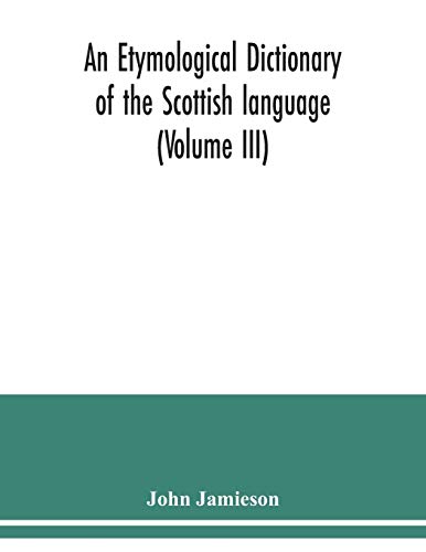 Stock image for An etymological dictionary of the Scottish language (Volume III) for sale by Lucky's Textbooks