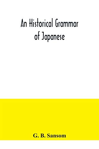 Imagen de archivo de An historical grammar of Japanese a la venta por Books Unplugged