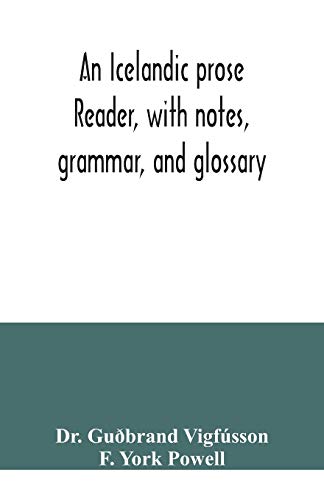 9789354040177: An Icelandic prose reader, with notes, grammar, and glossary
