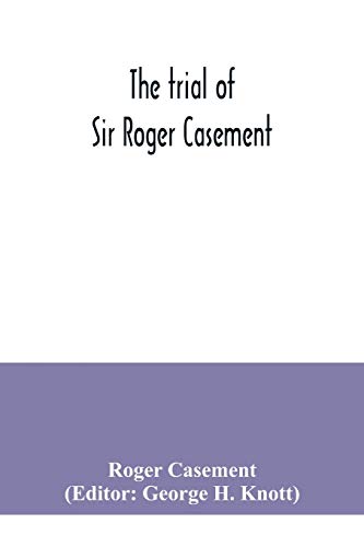 Beispielbild fr The trial of Sir Roger Casement zum Verkauf von AwesomeBooks