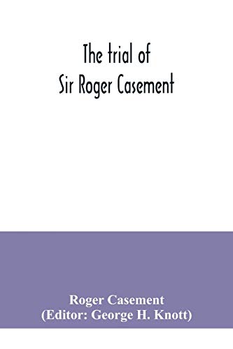 Imagen de archivo de The trial of Sir Roger Casement a la venta por AwesomeBooks