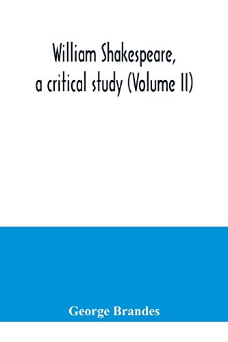 Imagen de archivo de William Shakespeare, a critical study (Volume II) a la venta por WorldofBooks