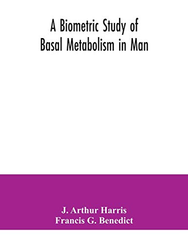 Stock image for A biometric study of basal metabolism in man for sale by Books Unplugged