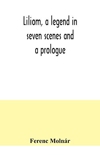 9789354041266: Liliom, a legend in seven scenes and a prologue