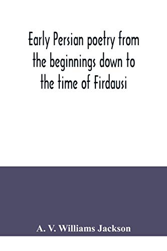 Imagen de archivo de Early Persian poetry from the beginnings down to the time of Firdausi a la venta por Lucky's Textbooks