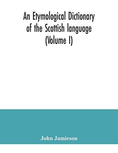 Stock image for An etymological dictionary of the Scottish language (Volume I) for sale by Lucky's Textbooks