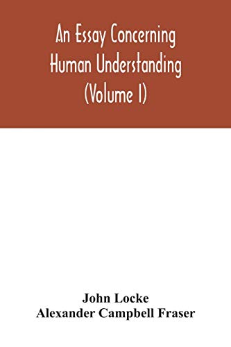Imagen de archivo de An essay concerning human understanding (Volume I) a la venta por Lucky's Textbooks