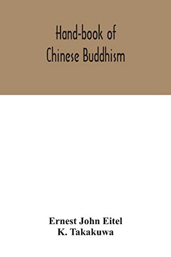 9789354042645: Hand-book of Chinese Buddhism, being a Sanskrit-Chinese dictionary with vocabularies of Buddhist terms in Pali, Singhalese, Siamese, Burmese, Tibetan, Mongolian and Japanese