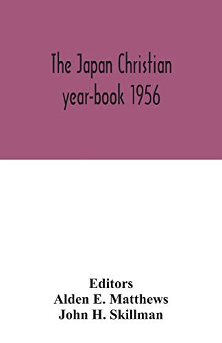 Stock image for The Japan Christian yearbook 1956 A Survey of the Christian Movement in Japan During 1955 for sale by PBShop.store US