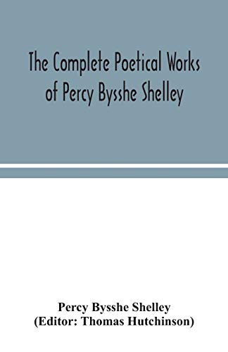 Beispielbild fr The complete poetical works of Percy Bysshe Shelley, including materials never before printed in any edition of the poems zum Verkauf von Lucky's Textbooks