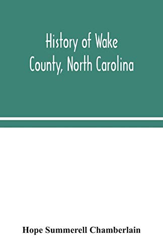 Beispielbild fr History of Wake County, North Carolina: with sketches of those who have most influenced its development zum Verkauf von Lucky's Textbooks