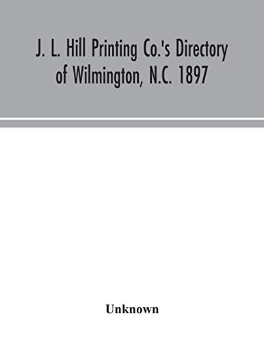 Stock image for J. L. Hill Printing Co.'s directory of Wilmington, N.C. 1897 for sale by Lucky's Textbooks