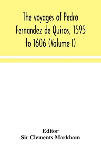 9789354043550: The voyages of Pedro Fernandez de Quiros, 1595 to 1606 (Volume I)