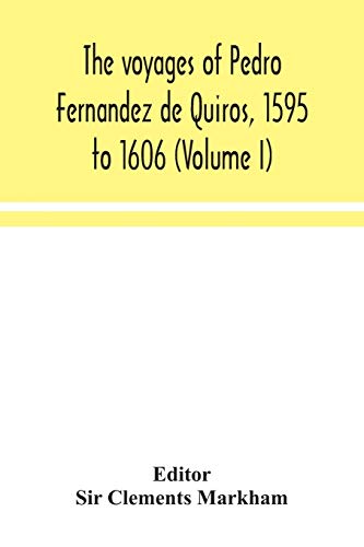 Stock image for The voyages of Pedro Fernandez de Quiros, 1595 to 1606 (Volume I) for sale by Lucky's Textbooks