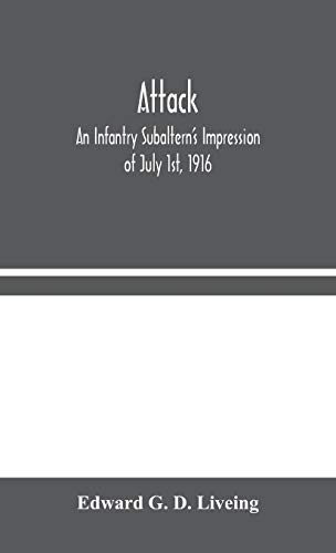 Stock image for Attack: An Infantry Subaltern's Impression of July 1st, 1916 for sale by GreatBookPrices