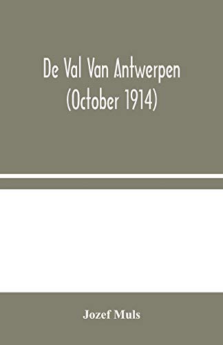 Stock image for De Val Van Antwerpen (october 1914) for sale by Chiron Media