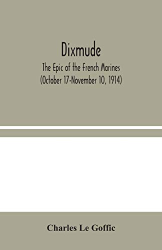 Stock image for Dixmude: The Epic of the French Marines (October 17-November 10, 1914) for sale by Chiron Media
