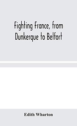 Stock image for Fighting France, from Dunkerque to Belfort for sale by GreatBookPrices