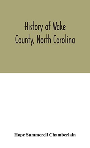 Beispielbild fr History of Wake County, North Carolina: with sketches of those who have most influenced its development zum Verkauf von Lucky's Textbooks