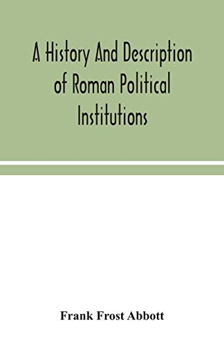 Stock image for A history and description of Roman political institutions for sale by Lucky's Textbooks