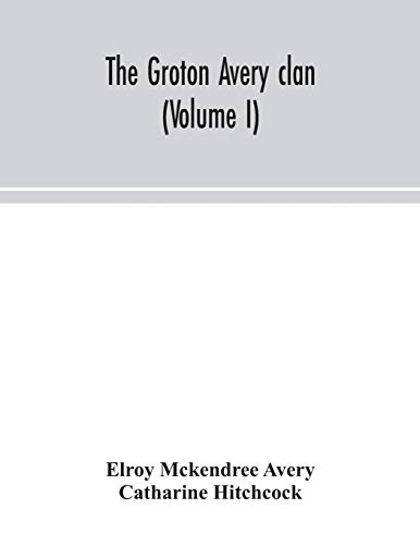 Stock image for The Groton Avery clan (Volume I) for sale by Lucky's Textbooks