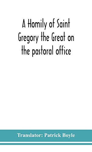 Stock image for A homily of Saint Gregory the Great on the pastoral office for sale by Ria Christie Collections