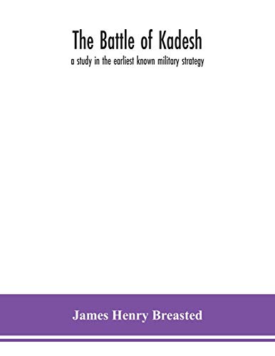 Stock image for The battle of Kadesh: a study in the earliest known military strategy for sale by Lucky's Textbooks