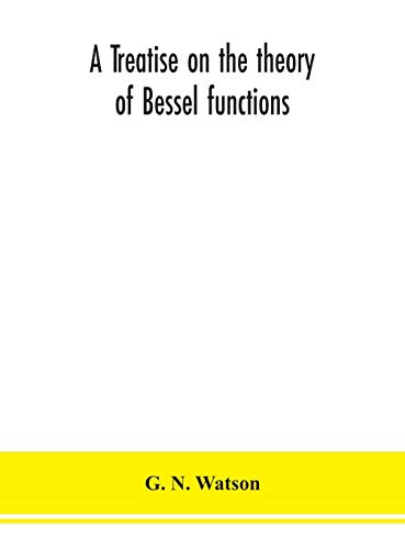 Imagen de archivo de A treatise on the theory of Bessel functions a la venta por Book Deals