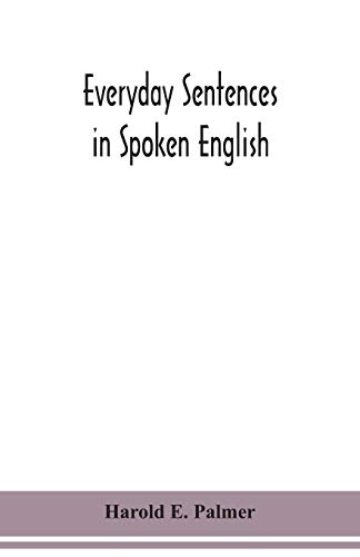 Stock image for Everyday sentences in spoken English, in phonetic transcription with intonation marks (For the use of Foreign Students) for sale by GF Books, Inc.