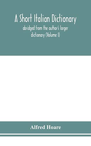 Stock image for A short Italian dictionary; abridged from the author's larger dictionary (Volume I) for sale by Lucky's Textbooks
