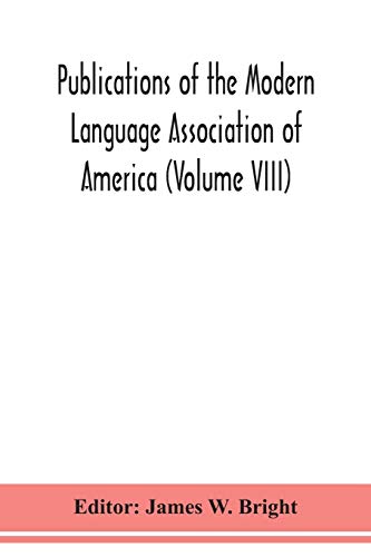 Stock image for Publications of the Modern Language Association of America (Volume VIII) for sale by Lucky's Textbooks