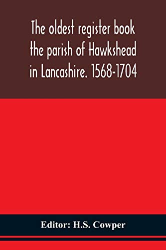 Imagen de archivo de The oldest register book the parish of Hawkshead in Lancashire. 1568-1704 a la venta por Lucky's Textbooks